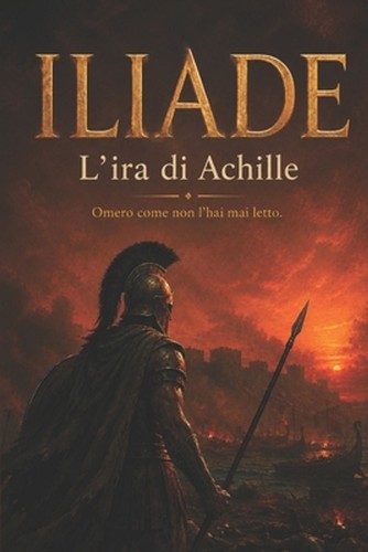 Iliade ira achille by - iliade:, l'ira
